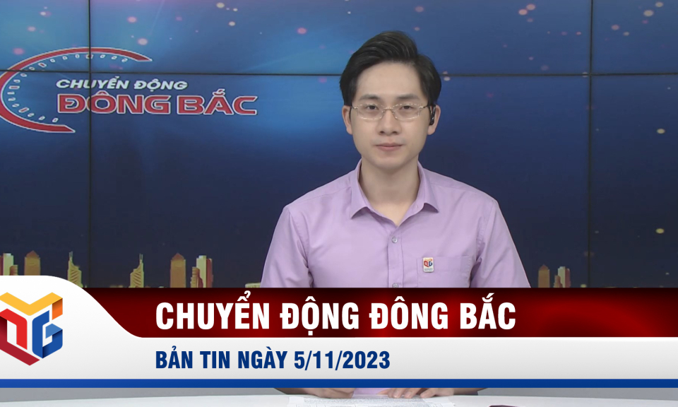 Chuyển động Đông Bắc ngày 5/11/2023