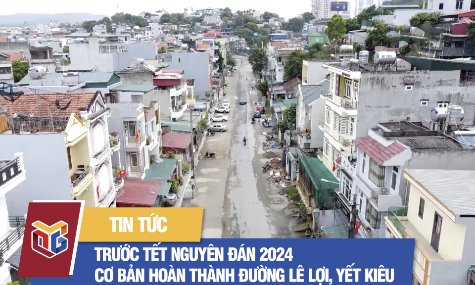 Trước tết Nguyên Đán 2024, cơ bản hoàn thành đường Lê Lợi (TP Hạ Long)