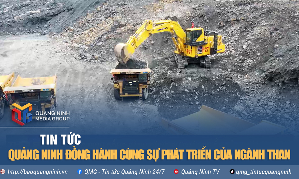 Quảng Ninh đồng hành cùng sự phát triển của ngành than