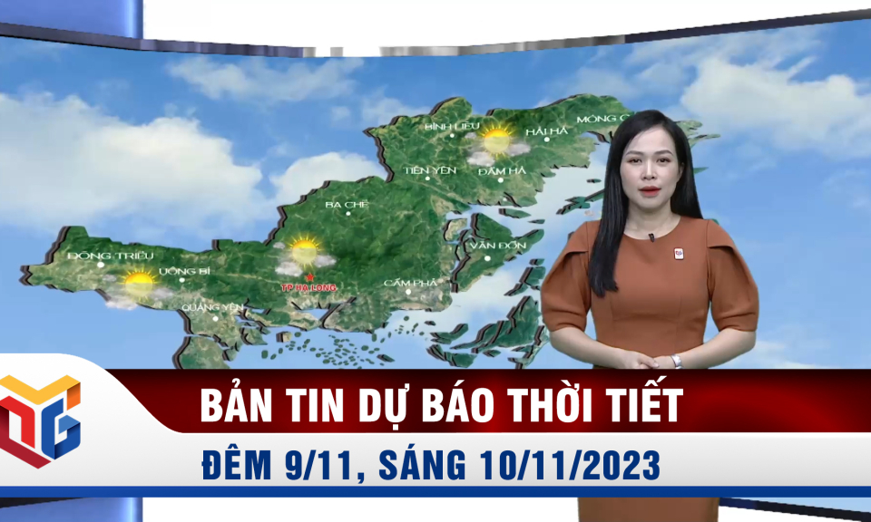 Bản tin dự báo thời tiết đêm 9, ngày 10/11/2023