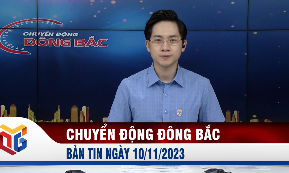 Chuyển động Đông Bắc ngày 10/11/2023