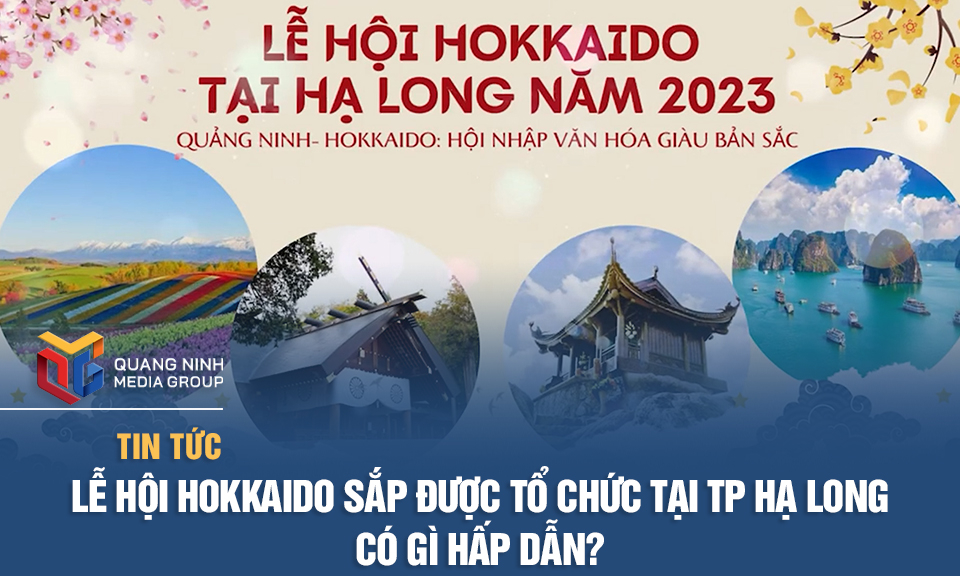 Lễ hội Hokkaido sắp được tổ chức tại TP Hạ Long có gì hấp dẫn?