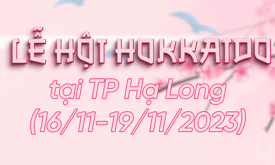 Lễ hội Hokkaido tại Hạ Long 2023 và nhiều hoạt động hấp dẫn