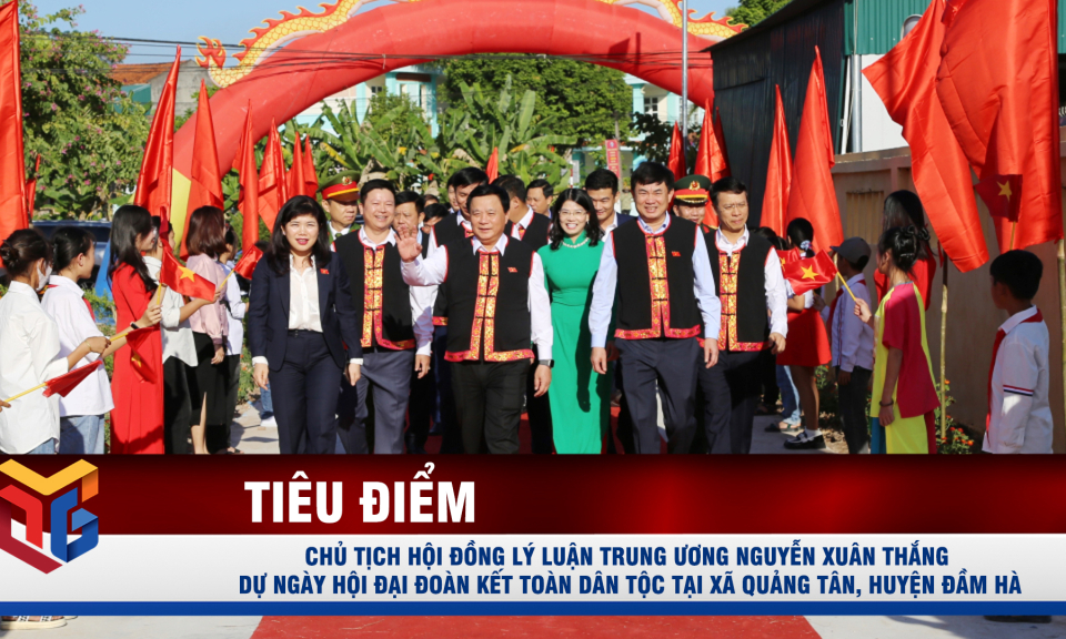 Chủ tịch Hội đồng lý luận Trung ương Nguyễn Xuân Thắng dự Ngày hội Đại đoàn kết toàn dân tộc tại xã Quảng Tân, huyện Đầm Hà