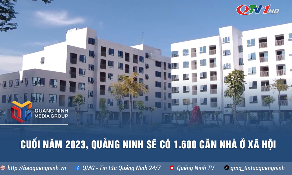 Cuối năm 2023, Quảng Ninh sẽ có 1.600 căn nhà ở xã hội