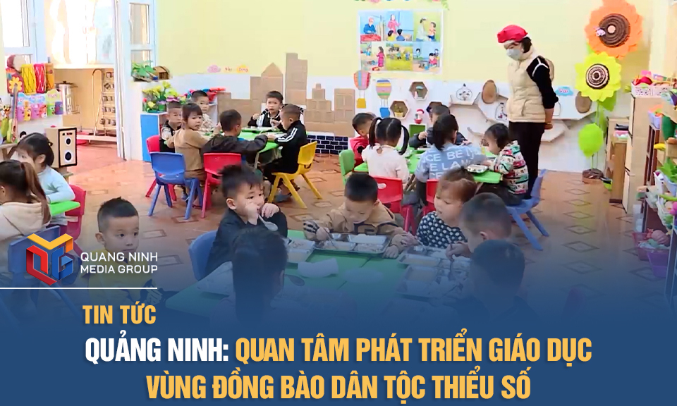 Quan tâm phát triển giáo dục vùng đồng bào dân tộc thiểu số