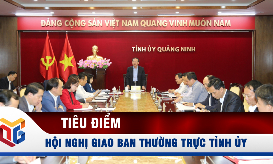 Hội nghị giao ban Thường trực Tỉnh ủy