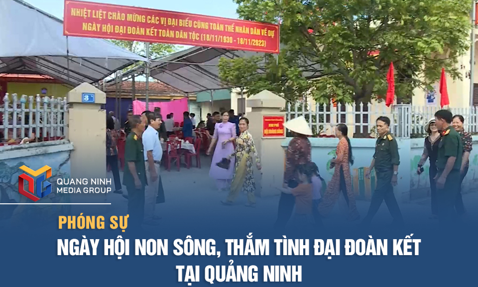 Ngày hội non sông, thắm tình đại đoàn kết tại Quảng Ninh