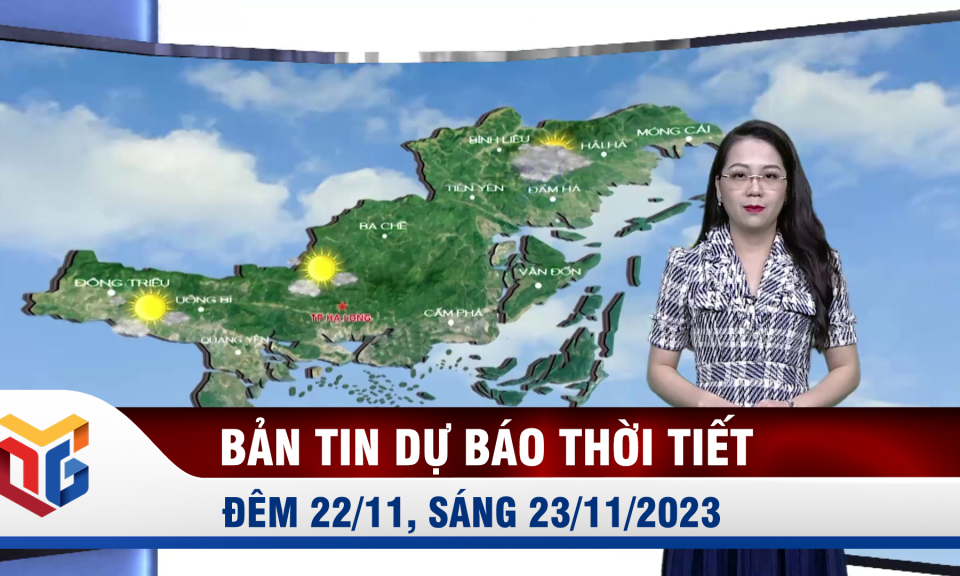 Bản tin dự báo thời tiết đêm 22/11, ngày 23/11/2023