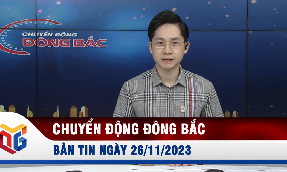 Chuyển động Đông Bắc ngày 26/11/2023