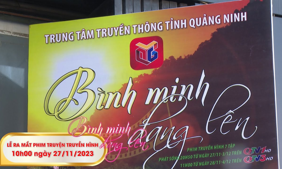 Sẵn sàng ra mắt phim truyền hình “Bình minh đang lên”