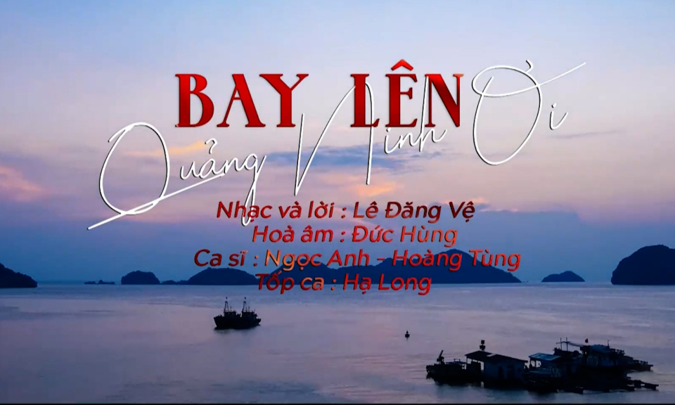 MV "Bay lên Quảng Ninh ơi"