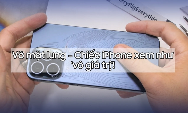 Vỡ mặt lưng - Chiếc iPhone xem như 'vô giá trị'!