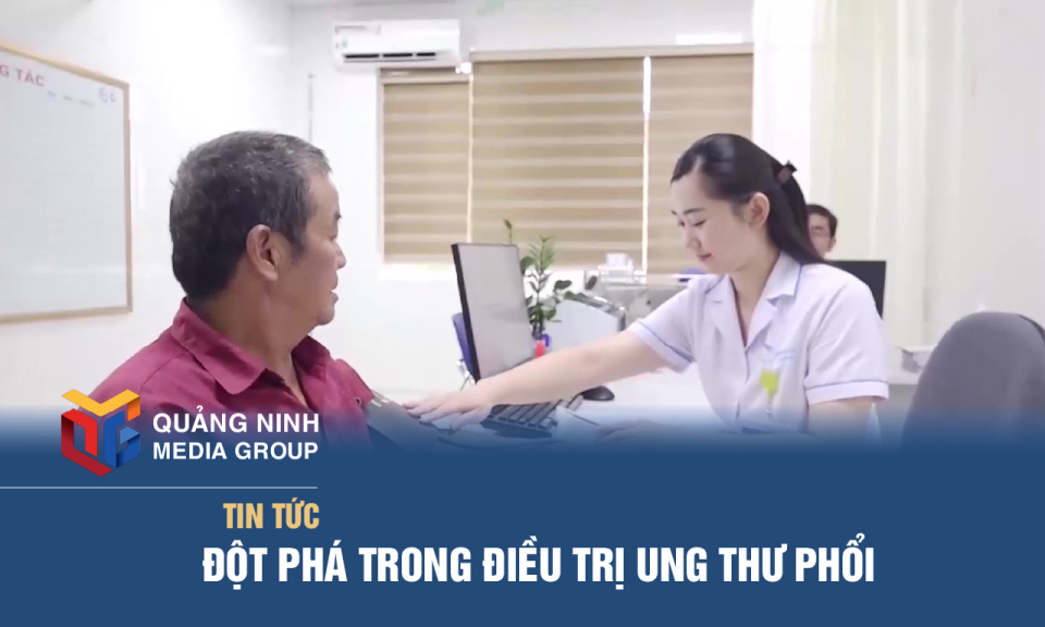 Đột phá trong điều trị ung thư phổi tại Quảng Ninh