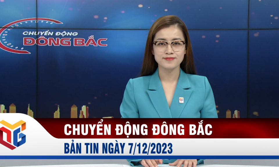 Chuyển động Đông Bắc ngày 7/12/2023