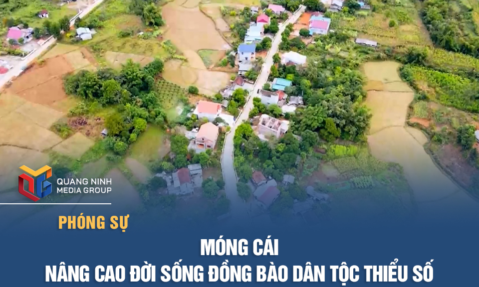 Móng Cái nâng cao đời sống đồng bào dân tộc thiểu số