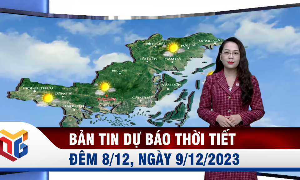 Dự báo thời tiết đêm 8, ngày 9/12/2023