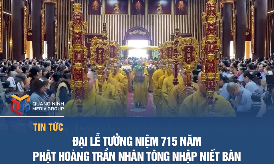 Đại lễ tưởng niệm 715 năm Phật hoàng Trần Nhân Tông nhập niết bàn