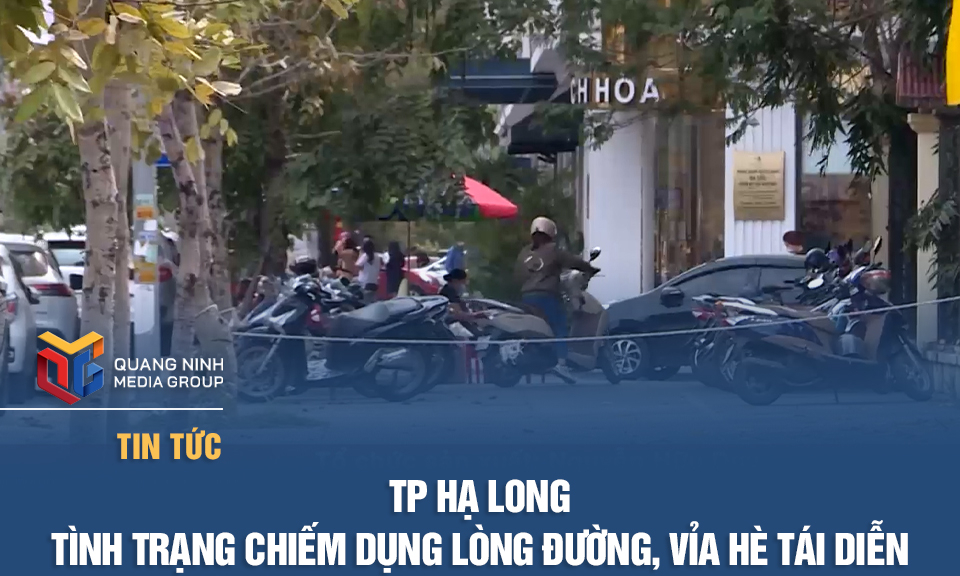 TP Hạ Long: Tình trạng chiếm dụng lòng đường, vỉa hè tái diễn