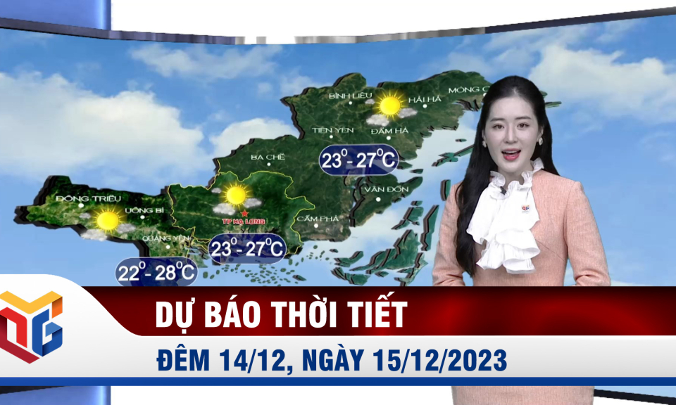 Dự báo thời tiết đêm 14/12, ngày 15/12/2023