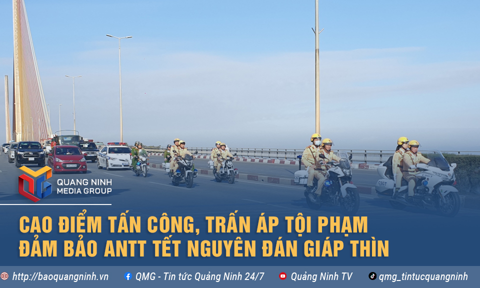 Cao điểm tấn công, trấn áp tội phạm đảm bảo ANTT Tết Nguyên đán Giáp Thìn