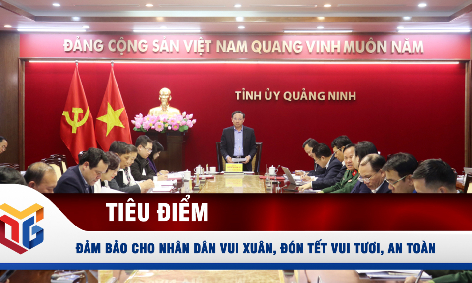 Đảm bảo cho nhân dân vui Xuân, đón Tết vui tươi, an toàn