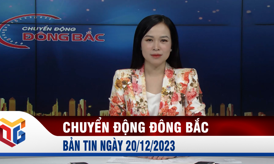 Chuyển động Đông Bắc ngày 20/12/2023