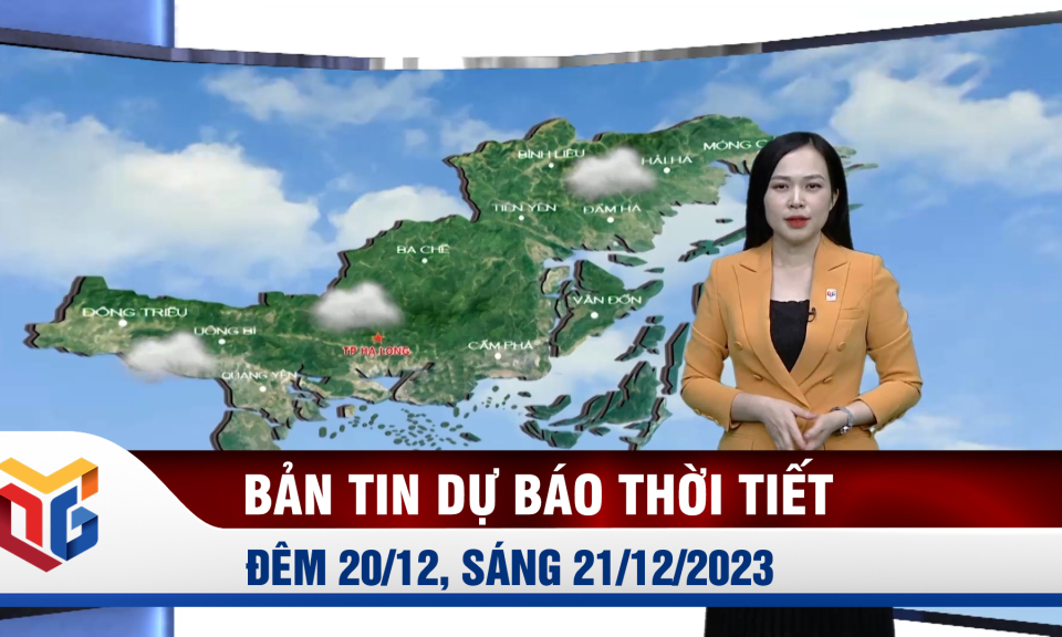 Bản tin dự báo thời tiết đêm 20, ngày 21/12/2023