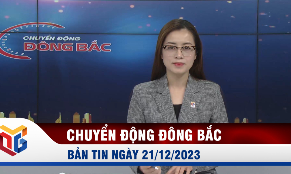 Chuyển động Đông Bắc ngày 21/12/2023