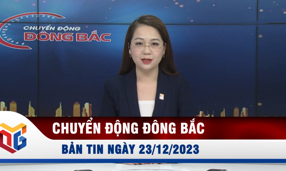 Chuyển động Đông Bắc ngày 23/12/2023