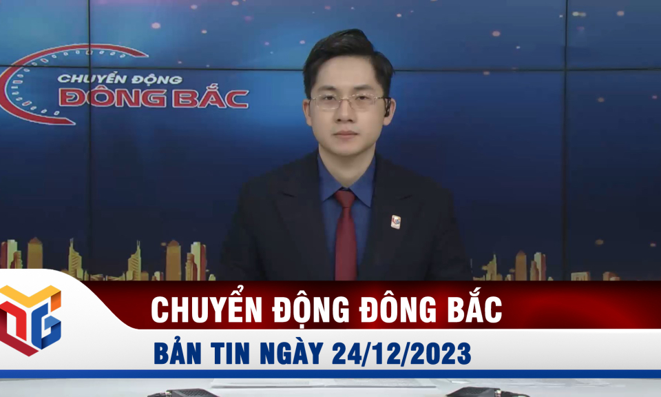 Chuyển động Đông Bắc ngày 24/12/2023