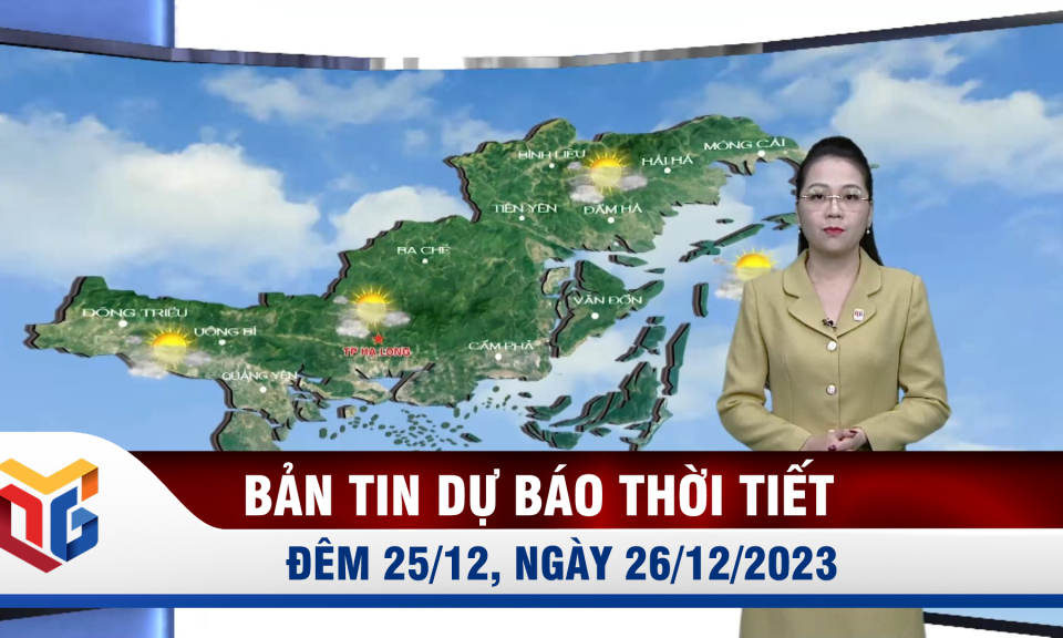 Bản tin dự báo thời tiết đêm 25, ngày 26/12/2023