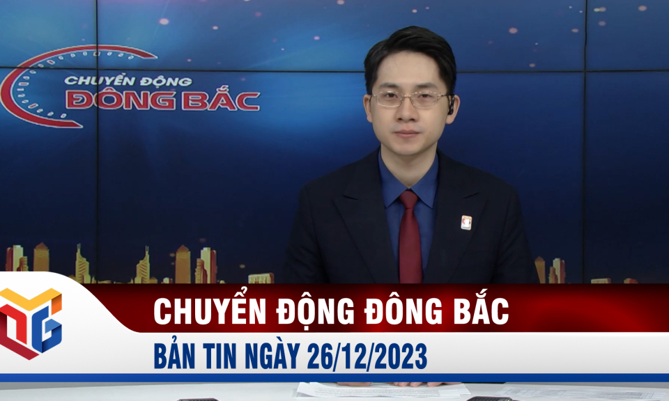 Chuyển động Đông Bắc ngày 26/12/2023