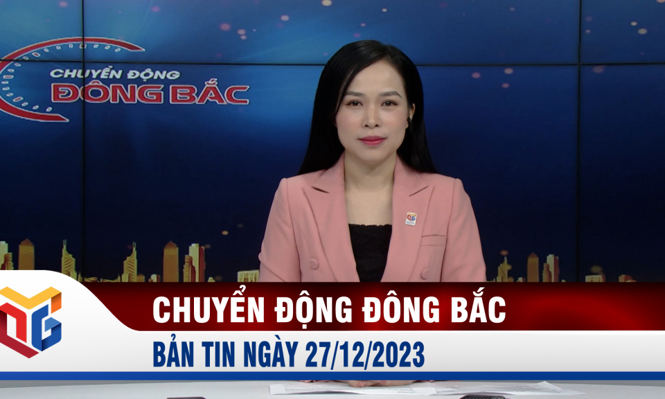 Chuyển động Đông Bắc ngày 27/12/2023