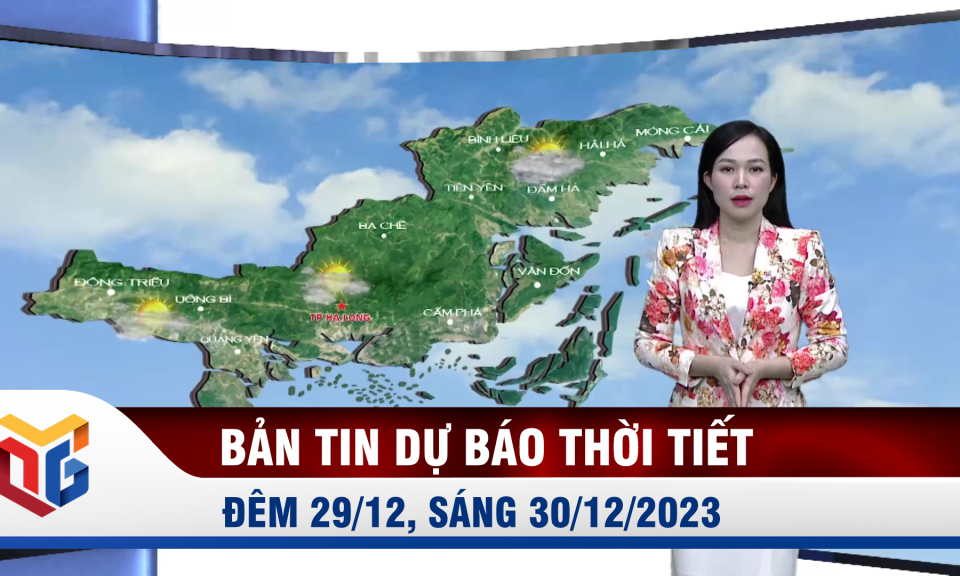 Bản tin dự báo thời tiết đêm 29/12, ngày 30/12/2023