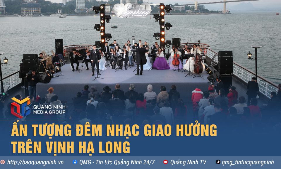 Ấn tượng đêm nhạc giao hưởng lần đầu tiên trên Vịnh Hạ Long