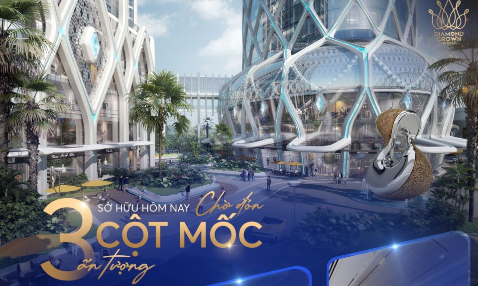 Diamond Crown Hai Phong và 3 cột mốc tăng giá đáng kỳ vọng