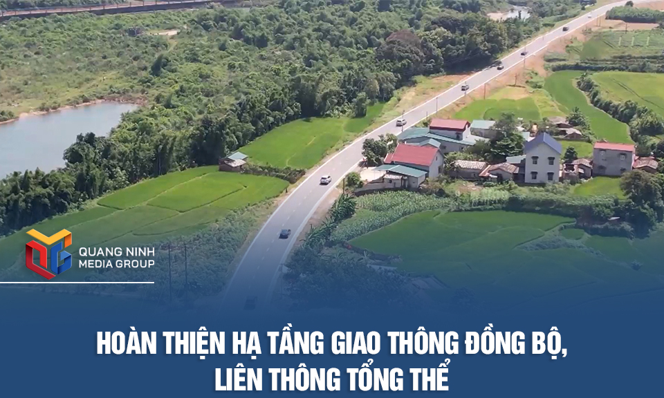 Hoàn thiện hạ tầng giao thông đồng bộ, liên thông tổng thể