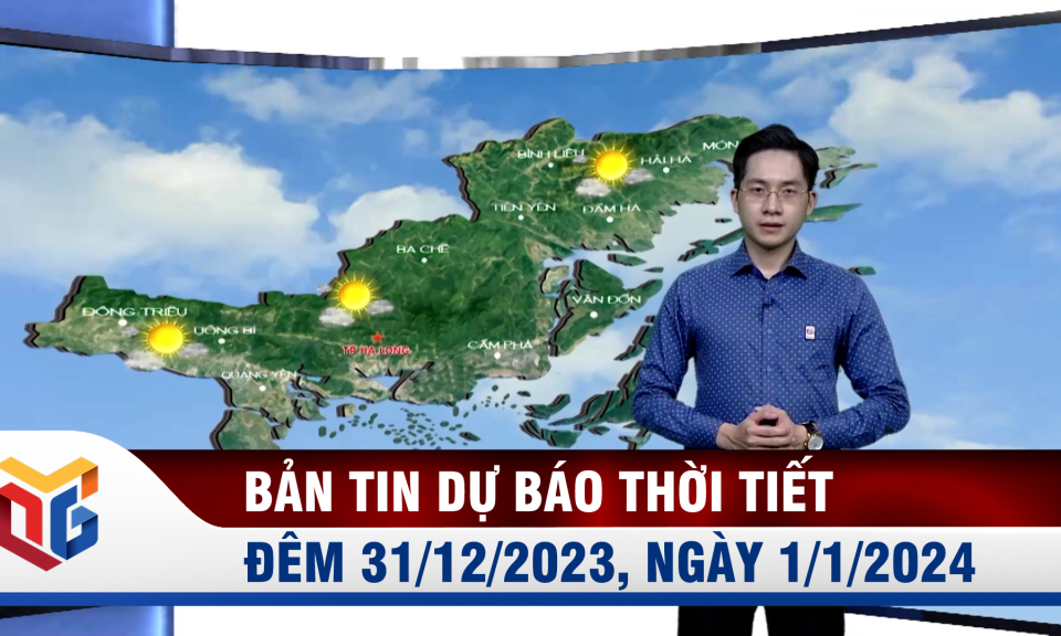 Dự báo thời tiết đêm 31/12/2023, ngày 1/1/2024