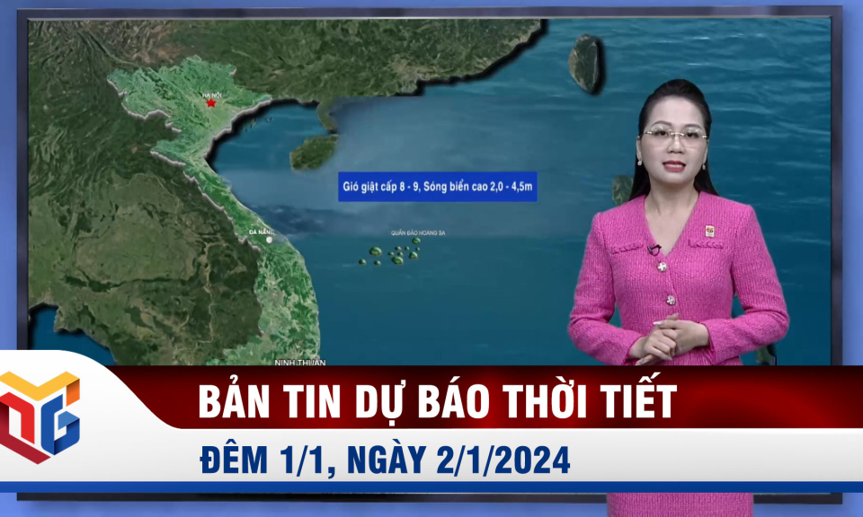 Dự báo thời tiết đêm 1/1/2024, ngày 2/1/2024