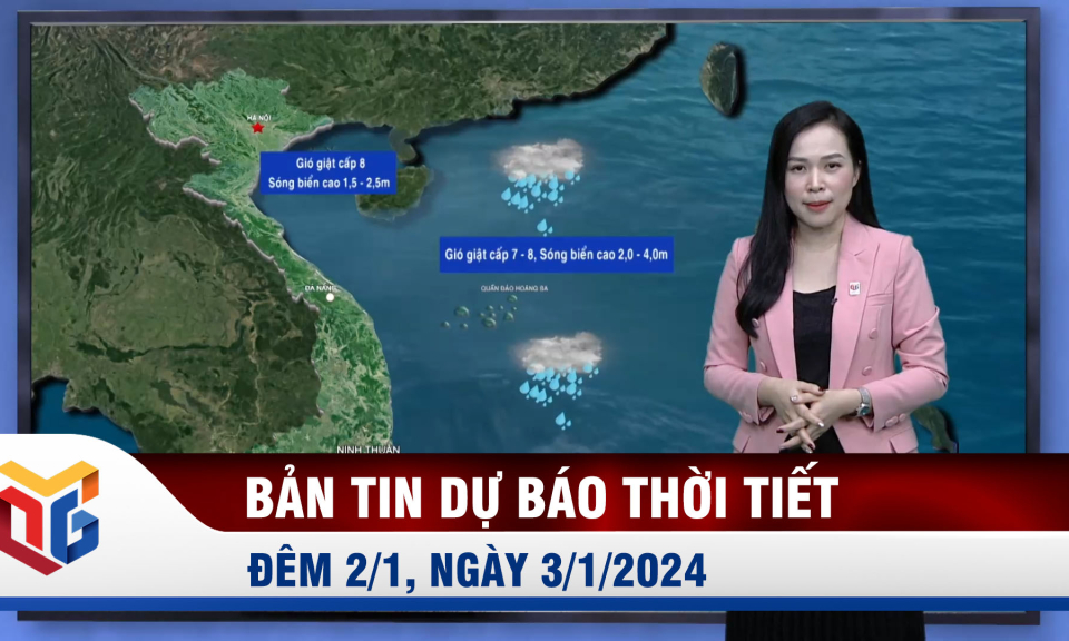 Dự báo thời tiết đêm 2/1/2024, ngày 3/1/2024