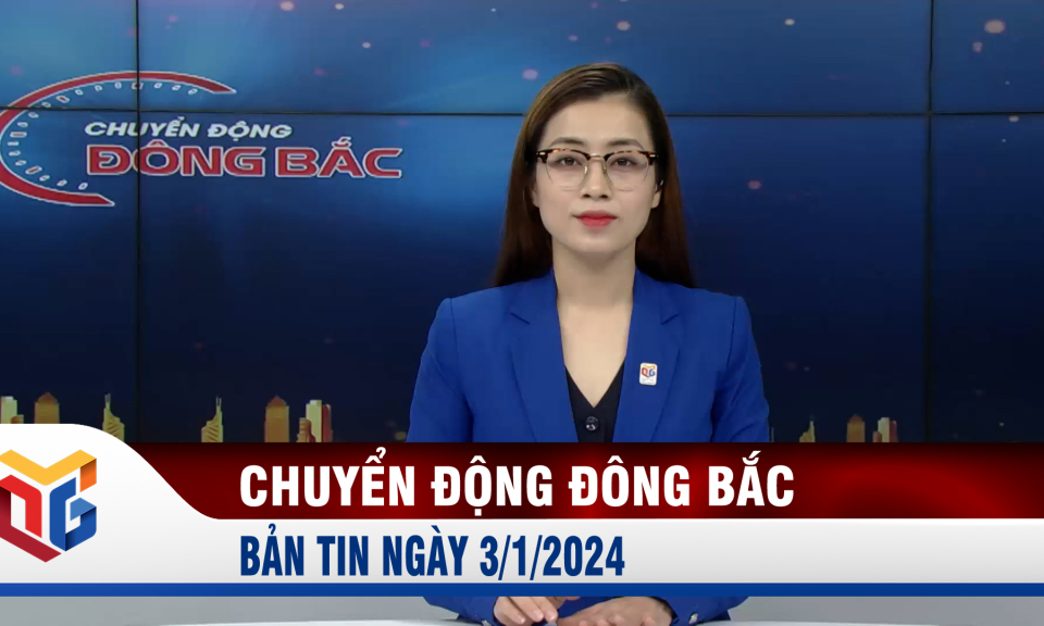 Chuyển động Đông Bắc ngày 3/1/2024