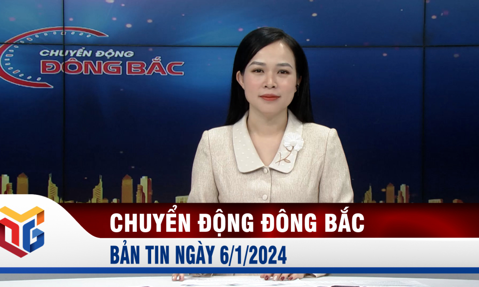 Chuyển động Đông Bắc ngày 6/1/2024