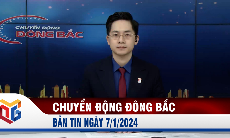 Chuyển động Đông Bắc ngày 7/1/2024