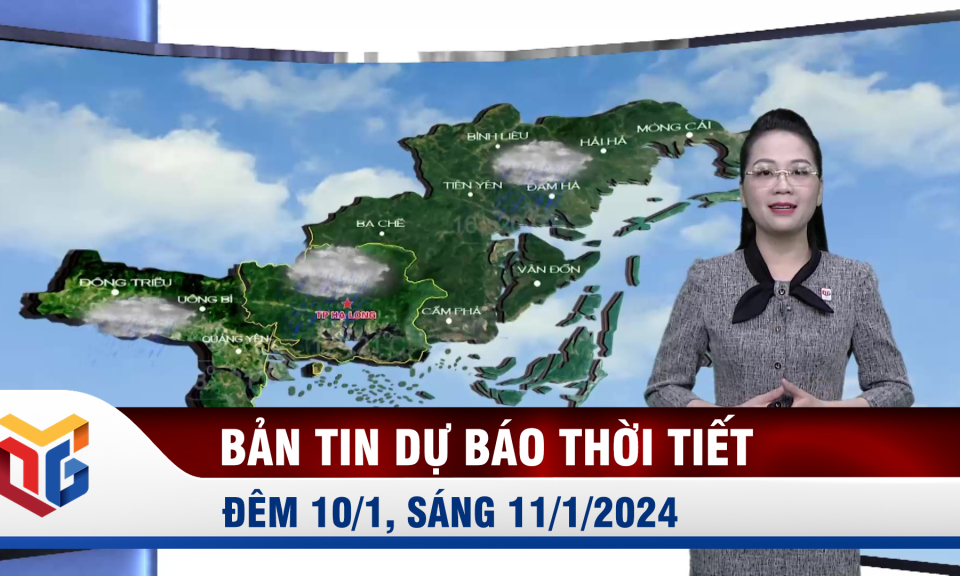 Bản tin dự báo thời tiết đêm 10, ngày 11/1/2024