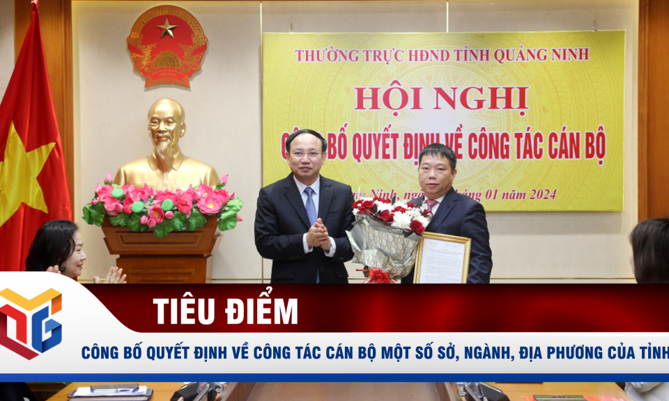 Công bố quyết định về công tác cán bộ một số sở, ngành, địa phương của tỉnh