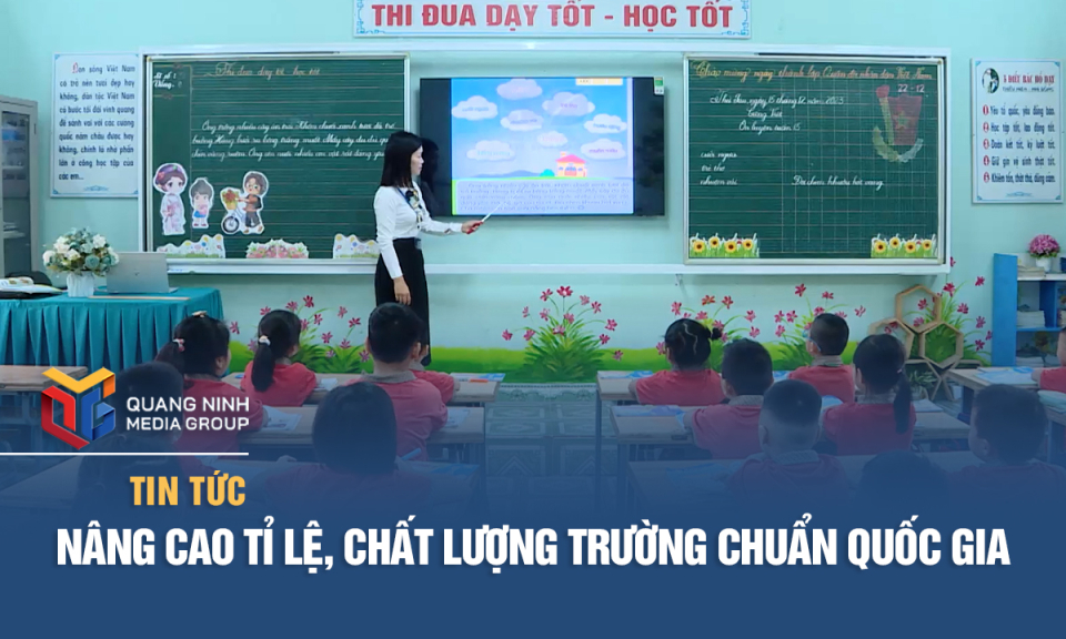 Nâng cao tỉ lệ, chất lượng trường chuẩn quốc gia