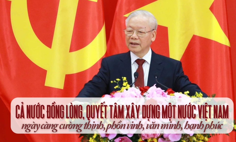 Xây dựng một nước Việt Nam ngày càng cường thịnh, phồn vinh, văn minh, hạnh phúc