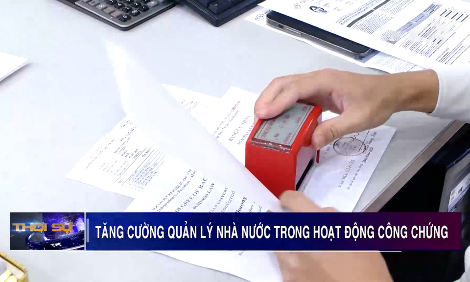 Tăng cường quản lý nhà nước trong hoạt động công chứng