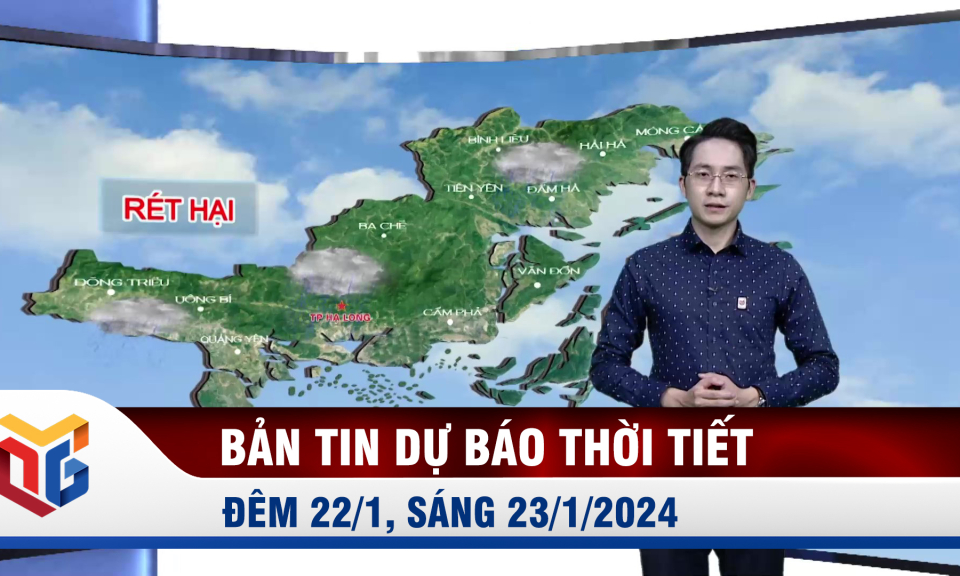 Bản tin dự báo thời tiết đêm 22, ngày 23/1/2024